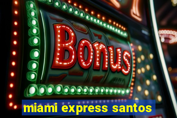 miami express santos